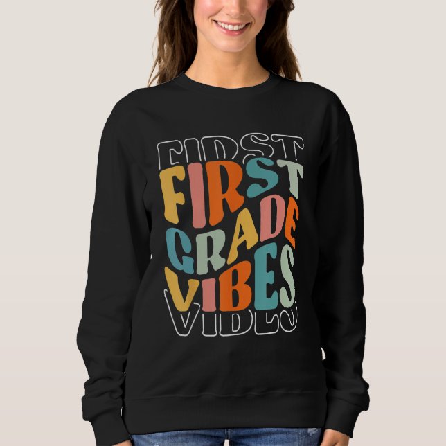 Sweatshirt 1st Grade Vibes Back To School Hello School Gradua (Devant)