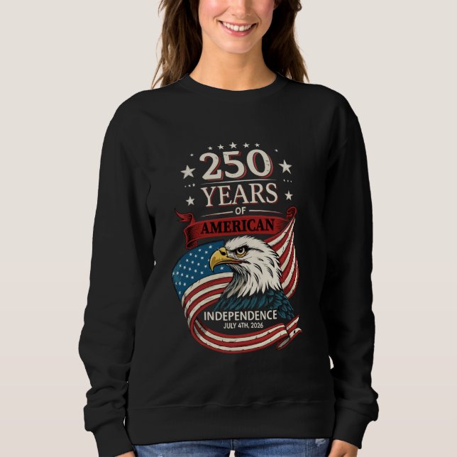 Sweatshirt 250e anniversaire le Juillet 4, 2026 - Fier Améric (Devant)