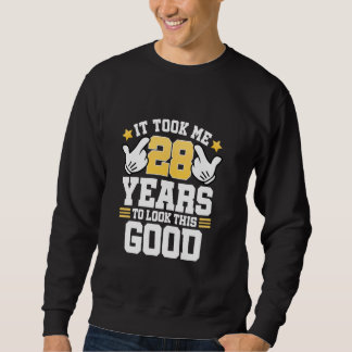 Sweatshirt 28ème Anniversaire Tee Il M'A Pris 28 Ans Bon Amus
