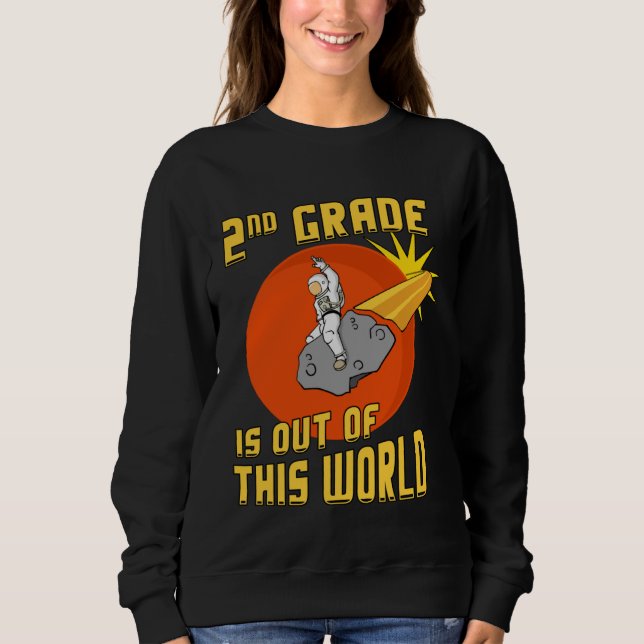 Sweatshirt 2nd Grade is Out of this World Astronaut (Devant)