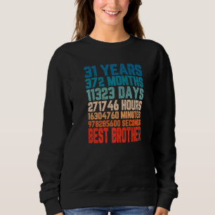Sweatshirt 31 ans meilleur frère Anniversaire Bro Love Famill