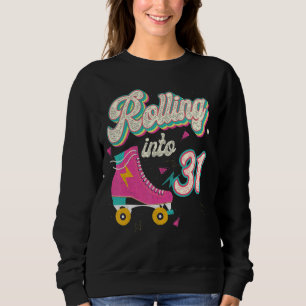 Sweatshirt 31e anniversaire Roller Skates rouler en 31 ans