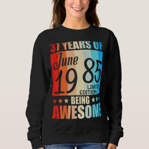 Sweatshirt 37 Ans D'Être Impressionnant Né En Juin 1985 Heure