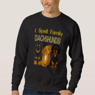 Sweatshirt 3 Pups Cute Dachshund Wiener Chien I Spell Family