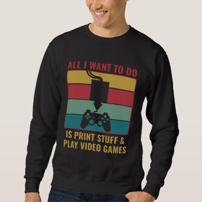 Sweatshirt 3D Printing  3D Print Stuff and Play Video Games (Devant)