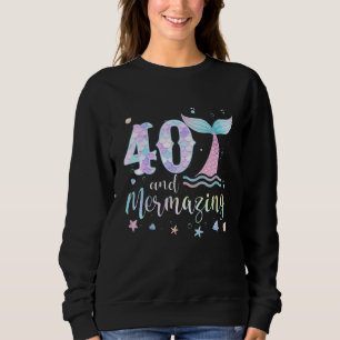 Sweatshirt 40e anniversaire Sirène Mermazing 40 ans Anniversa