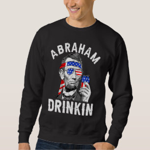 Sweatshirt 4 juillet Abraham Boire Merica Abe Lincoln Be