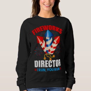 Sweatshirt 4 juillet Directeur Fireworks Si Je Vous Exécute T