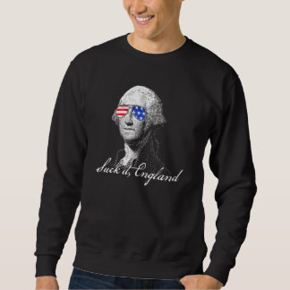 Sweatshirt 4 juillet Suck It England George Sloshington Mer