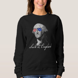 Sweatshirt 4 juillet Suck It England George Sloshington Mer