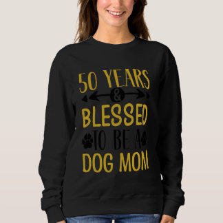 Sweatshirt 50 ans et maman du chien ! Anniversaire De 50 Ans