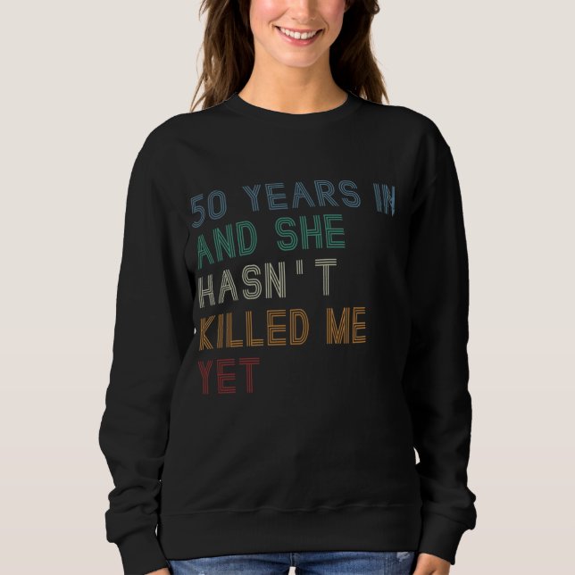 Sweatshirt 50e anniversaire 50 ans après et elle n'a pas tué (Devant)