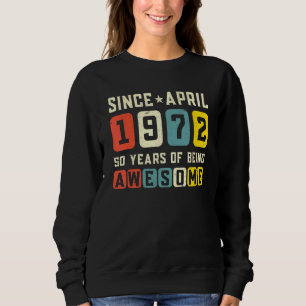 Sweatshirt 50e anniversaire Awesome depuis avril 1972 Vintage