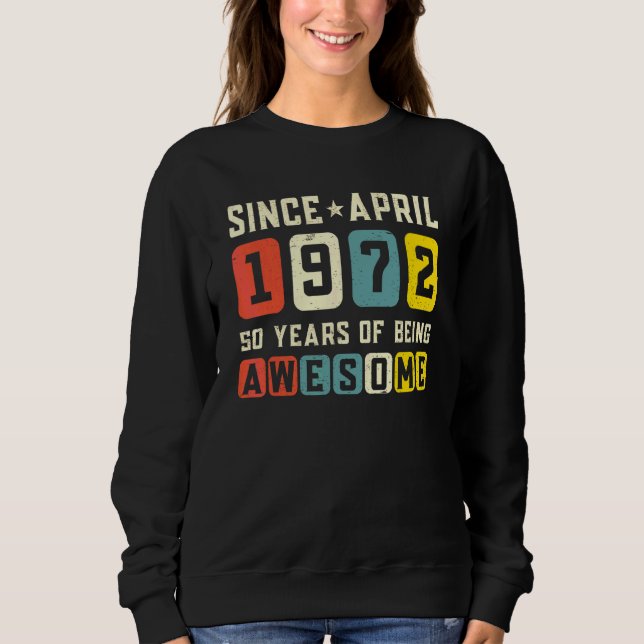 Sweatshirt 50e anniversaire Awesome depuis avril 1972 Vintage (Devant)