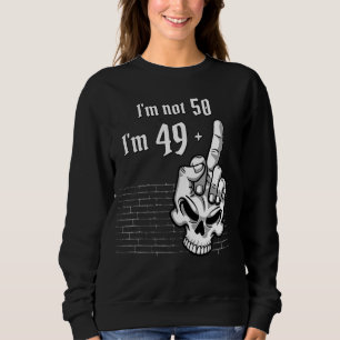 Sweatshirt 50e anniversaire Crâne, je n'ai pas 50 ans, j'ai 4