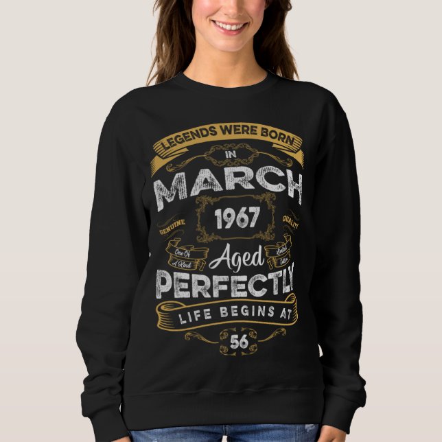 Sweatshirt 56th Birthday Legends Were Born In March 1967 (Devant)