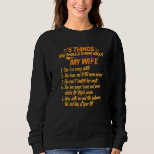 Sweatshirt 5 Choses Que Tu Devrais Savoir Sur Ma Femme C'Est 