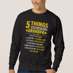 Sweatshirt 5 Choses Que Tu Devrais Savoir Sur Mes Pères Papi