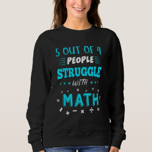Sweatshirt 5 Personnes Sur 4 Luttent Avec Les Maths Drôle Mat