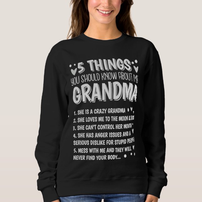 Sweatshirt 5 Things You Should Know About My Grandma (Devant)