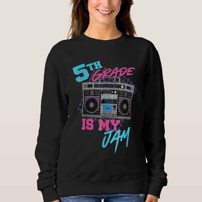 Sweatshirt 5th Grade Is My Jam Teachers Students Back To Scho (Devant)