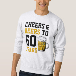 Sweatshirt 60e anniversaire Cheers & Bières à 60 ans