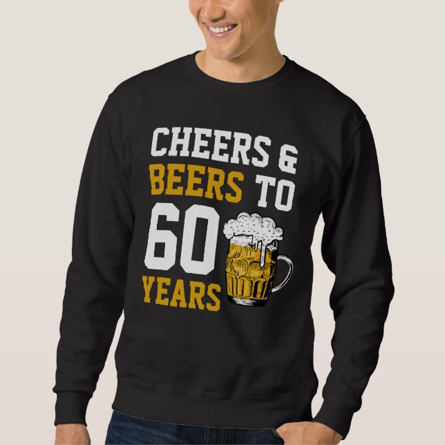 Sweatshirt 60e anniversaire Cheers & Bières à 60 ans (Devant)