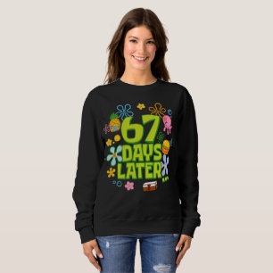 Sweatshirt 67 jours plus tard 67e jour d'école l Six Seven Me