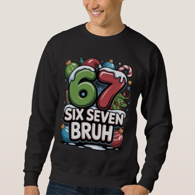Sweatshirt 67 Six Seven Bruh Christmas Fun Holiday Tee Gift (Devant)
