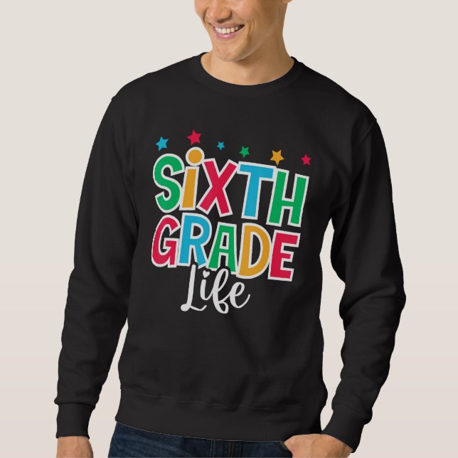 Sweatshirt 6th Grade Life First Day of School Welcome Back to (Devant)