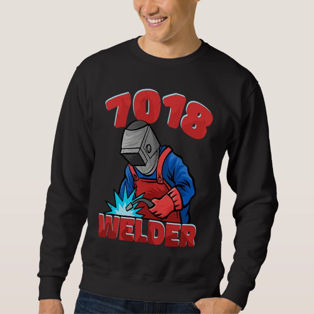 Sweatshirt 7018 Welder Weld Worker Welder Welding (Devant)