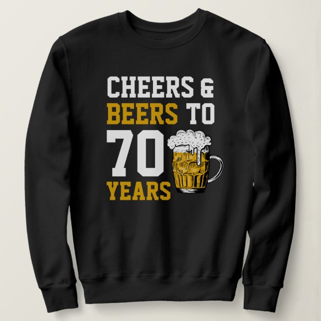 Sweatshirt 70e anniversaire Cheers & Bières à 70 ans drôle (Design devant)