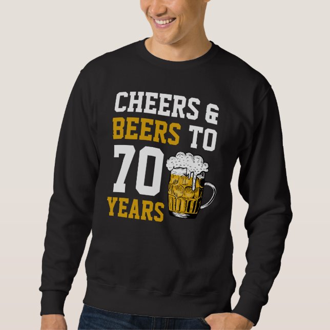 Sweatshirt 70e anniversaire Cheers & Bières à 70 ans drôle (Devant)