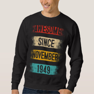 Sweatshirt 73 Ans Awesome depuis novembre 1949 73e Naissance