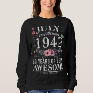 Sweatshirt 80 Ans Fabriqué En Juillet 1942 80e Anniversaire F
