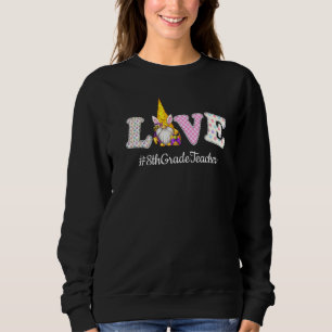 Sweatshirt 8e année Enseignant Vie Amour Gnome OEufs Chasse E