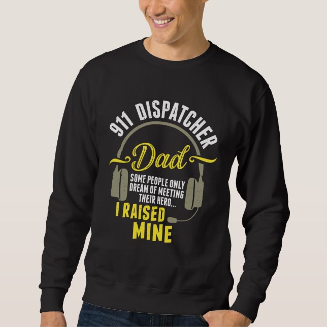 Sweatshirt 911 Dispatcher Dad Dispatch Operator 911 Dispatche (Devant)