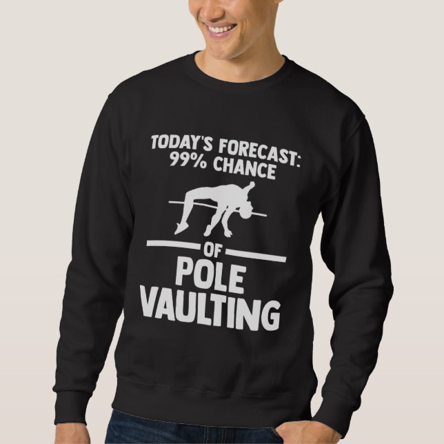 Sweatshirt 99 chance of pole vaulting track and field (Devant)