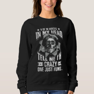 Sweatshirt 9 voix sur 10 dans ma tête me disent que je suis f