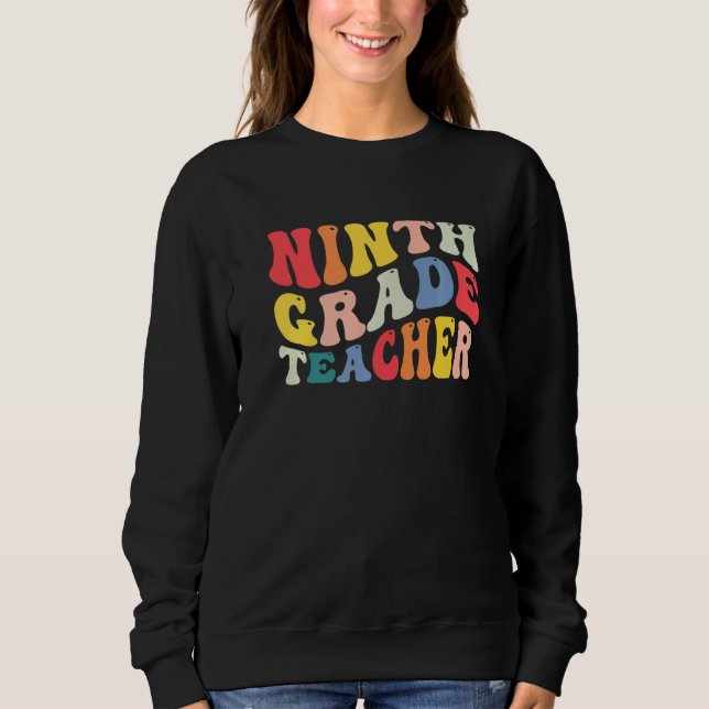 Sweatshirt 9th Ninth Grade Teacher Back To School Retro Groov (Devant)