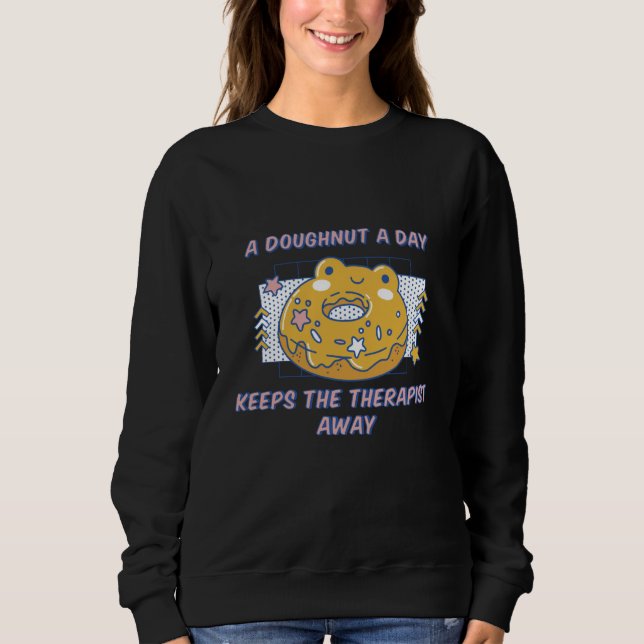 Sweatshirt A Doughnut A Day Keeps The Therapist Away Present (Devant)