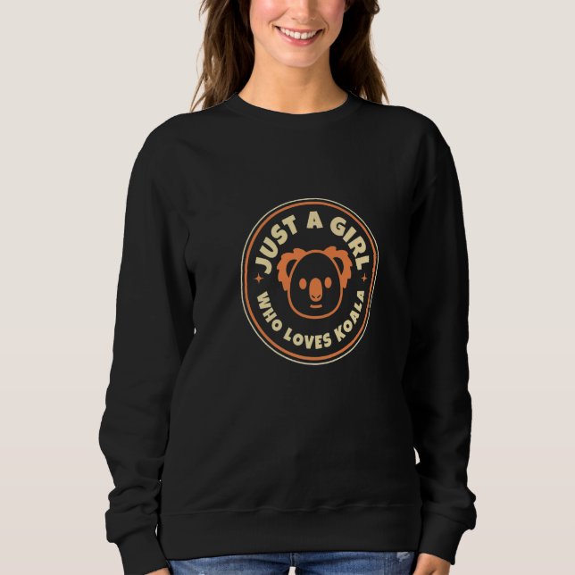 Sweatshirt A Girl Who Loves Koala Bear    Animal  1 (Devant)