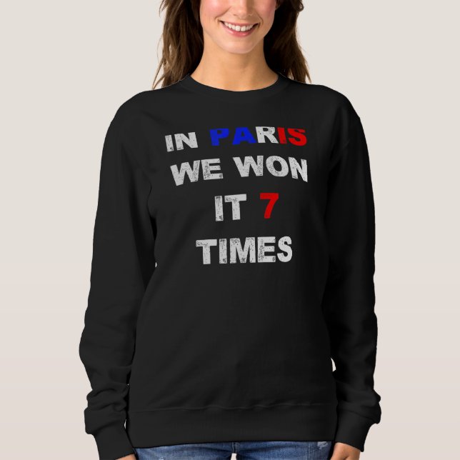 Sweatshirt À Paris Nous L'Avons Gagné 7 Fois Plus Liverpool S (Devant)