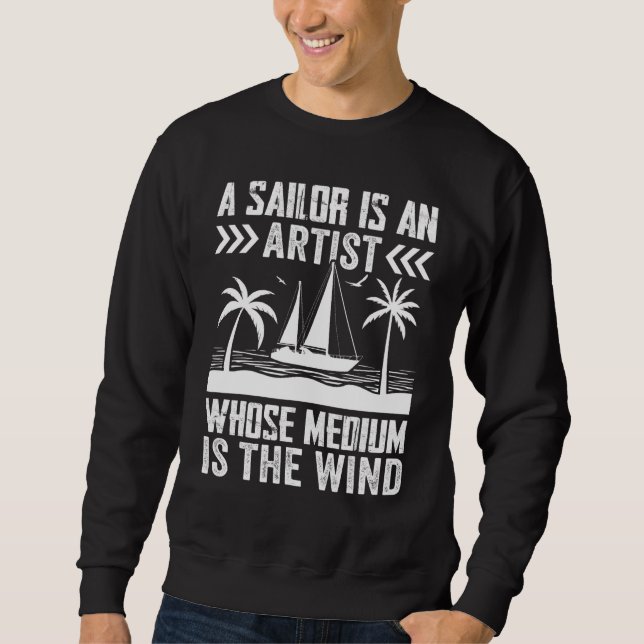 Sweatshirt A Sailor Is An Artist Whose Medium Is The Wind (Devant)