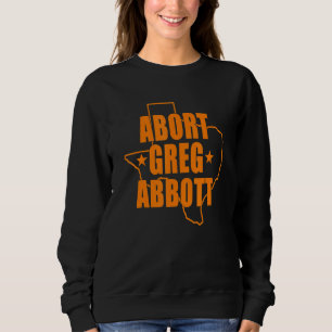 Sweatshirt Abandonner Greg Abbott Soutenir Féminisme Droits d