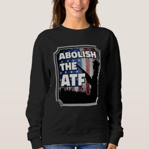 Sweatshirt Abolir Le Bureau De L'Alcool Tabac Et Armes À Feu
