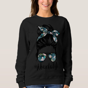Sweatshirt Abuela Life Messy Hair Bun Fête des mères femmes