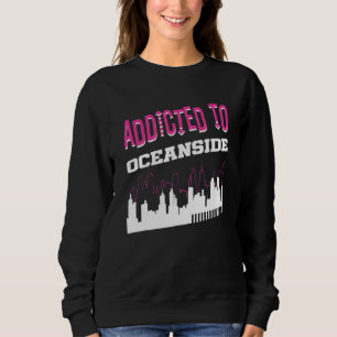 Sweatshirt Accro aux vacances humoristiques à Oceanside Calif