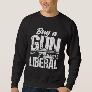 Sweatshirt Acheter Un Arme À Feu Annoy Un Vêtement Libéral