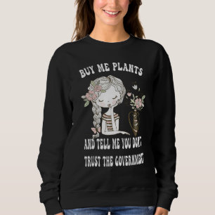 Sweatshirt Achetez-moi des plantes et dites-moi que vous ne f